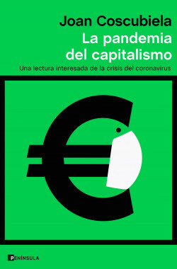 La pandemia del capitalismo - Joan Coscubiela | PlanetadeLibros