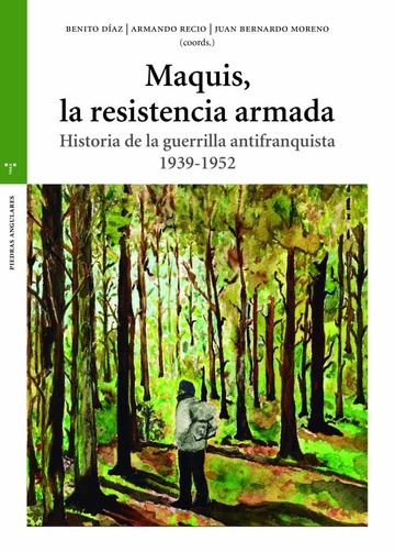 Ediciones Trea - 978-84-19823-22-9 - Maquis, la resistencia armada - Benito Diaz - Armando Recio - Jose Bernardo Moreno